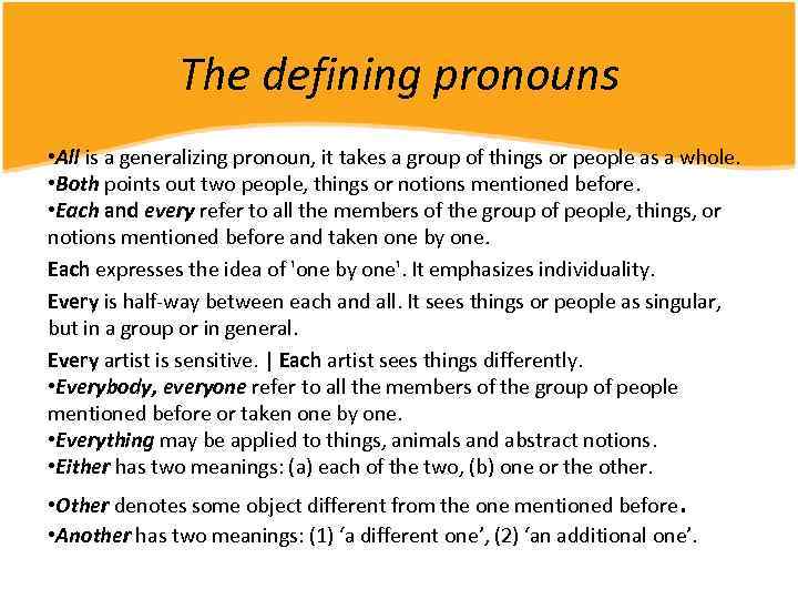 The defining pronouns • All is a generalizing pronoun, it takes a group of