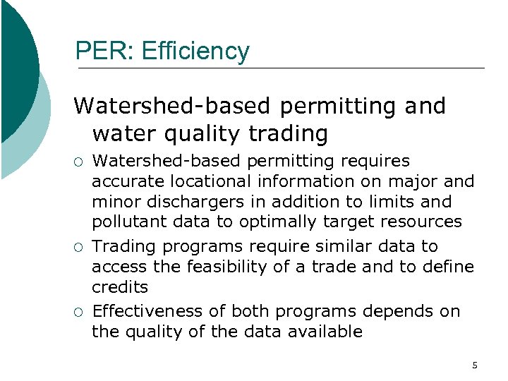 PER: Efficiency Watershed-based permitting and water quality trading ¡ ¡ ¡ Watershed-based permitting requires