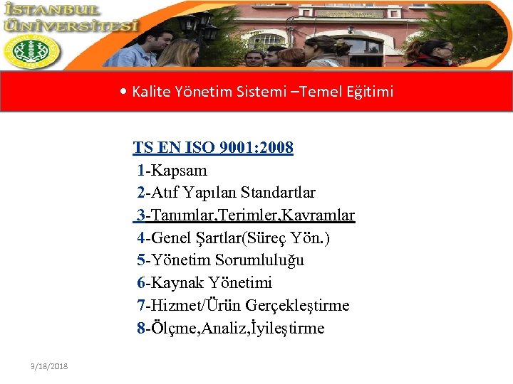  • Kalite Yönetim Sistemi –Temel Eğitimi TS EN ISO 9001: 2008 1 -Kapsam