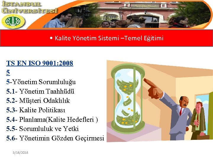  • Kalite Yönetim Sistemi –Temel Eğitimi TS EN ISO 9001: 2008 5 5