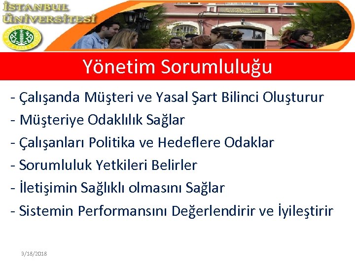 Yönetim Sorumluluğu - Çalışanda Müşteri ve Yasal Şart Bilinci Oluşturur - Müşteriye Odaklılık Sağlar