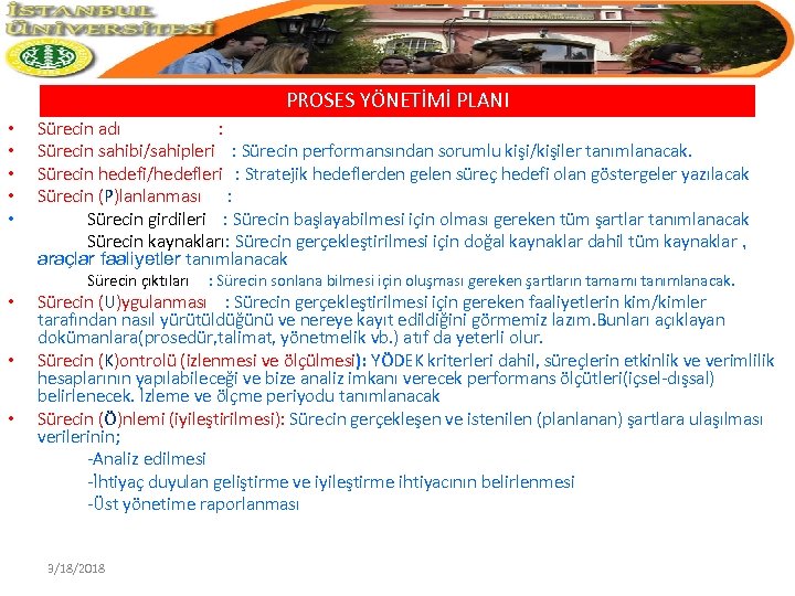 PROSES YÖNETİMİ PLANI • • • Sürecin adı : Sürecin sahibi/sahipleri : Sürecin performansından