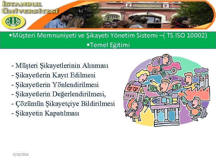  • Müşteri Memnuniyeti ve Şikayeti Yönetim Sistemi –( TS ISO 10002) • Temel