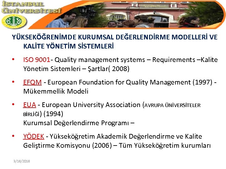 YÜKSEKÖĞRENİMDE KURUMSAL DEĞERLENDİRME MODELLERİ VE KALİTE YÖNETİM SİSTEMLERİ • ISO 9001 - Quality management