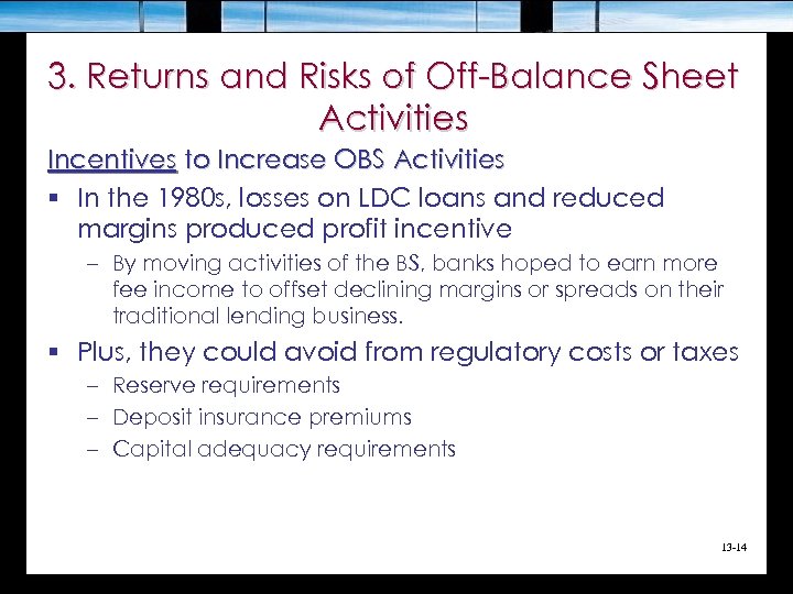3. Returns and Risks of Off-Balance Sheet Activities Incentives to Increase OBS Activities §