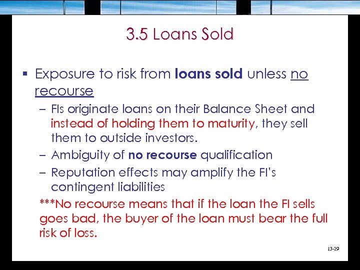 3. 5 Loans Sold § Exposure to risk from loans sold unless no recourse