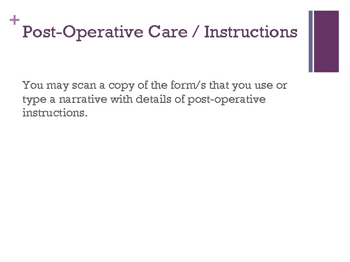 + Post-Operative Care / Instructions You may scan a copy of the form/s that