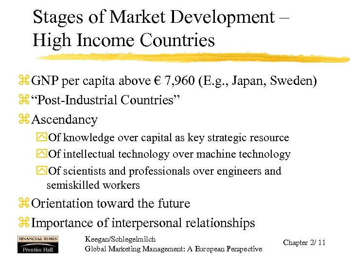 Stages of Market Development – High Income Countries z GNP per capita above €