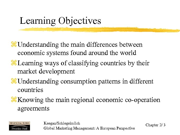 Learning Objectives z Understanding the main differences between economic systems found around the world