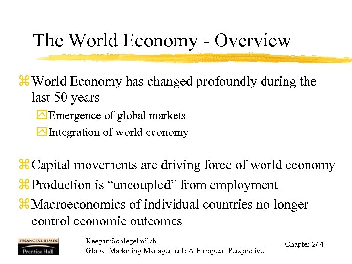 The World Economy - Overview z World Economy has changed profoundly during the last