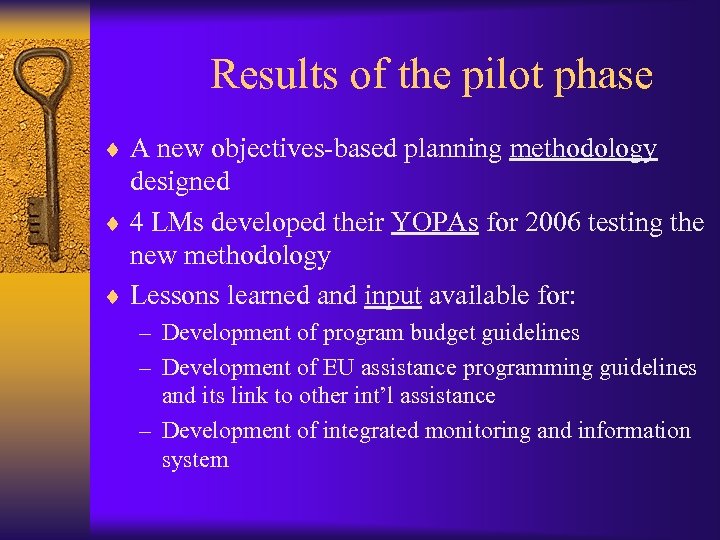 Results of the pilot phase ¨ A new objectives-based planning methodology designed ¨ 4