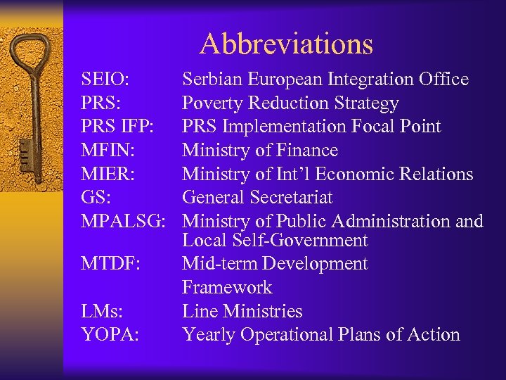 Abbreviations SEIO: PRS IFP: MFIN: MIER: GS: MPALSG: MTDF: LMs: YOPA: Serbian European Integration
