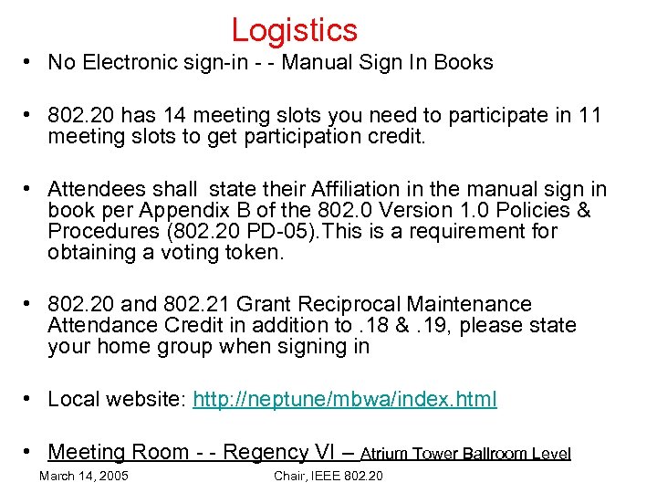 Logistics • No Electronic sign-in - - Manual Sign In Books • 802. 20