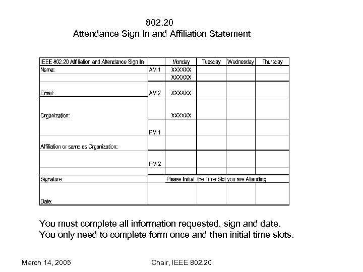 802. 20 Attendance Sign In and Affiliation Statement You must complete all information requested,