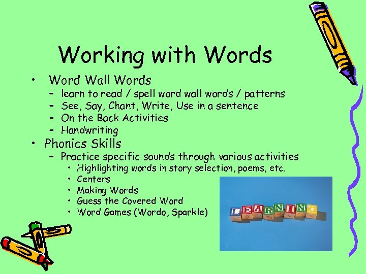 Working with Words • Word Wall Words – – learn to read / spell