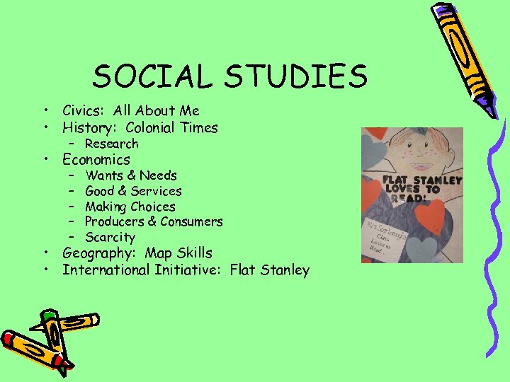 SOCIAL STUDIES • Civics: All About Me • History: Colonial Times – Research •