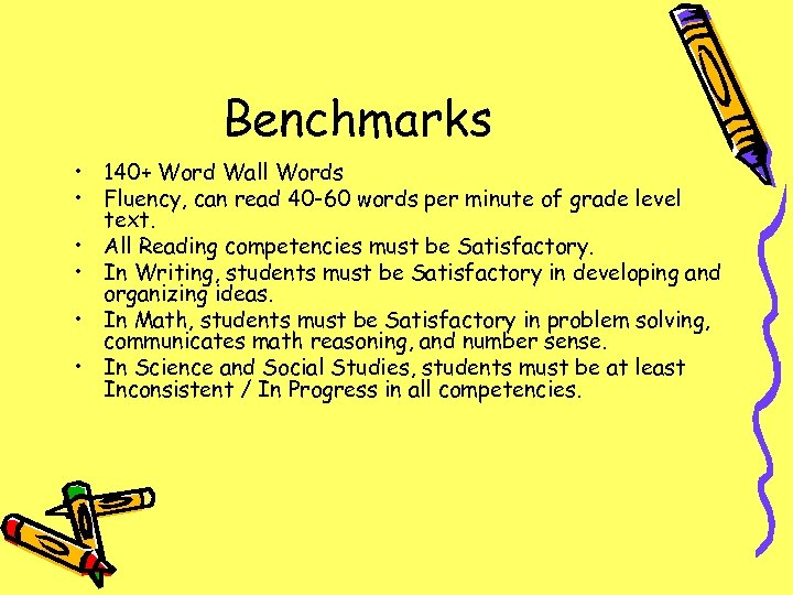 Benchmarks • 140+ Word Wall Words • Fluency, can read 40 -60 words per