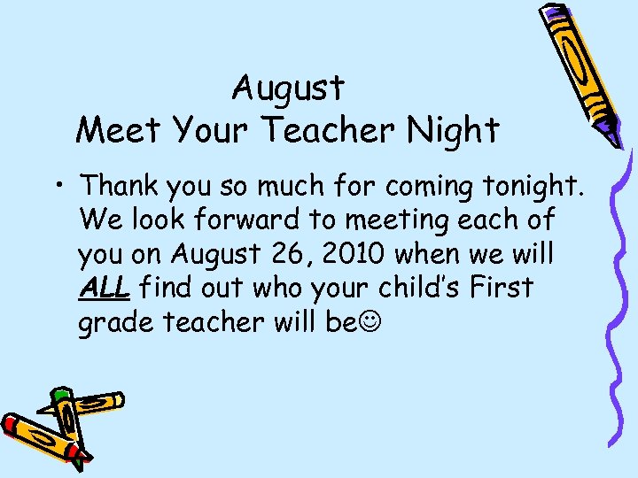 August Meet Your Teacher Night • Thank you so much for coming tonight. We