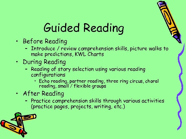 Guided Reading • Before Reading – Introduce / review comprehension skills, picture walks to