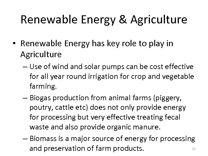 Renewable Energy & Agriculture • Renewable Energy has key role to play in Agriculture