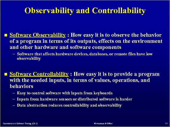Observability and Controllability n Software Observability : How easy it is to observe the