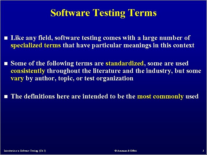 Software Testing Terms n Like any field, software testing comes with a large number