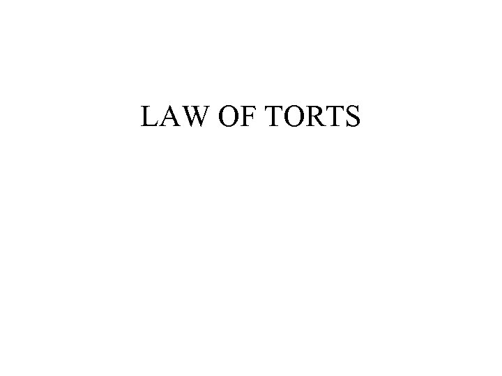 LAW OF TORTS 