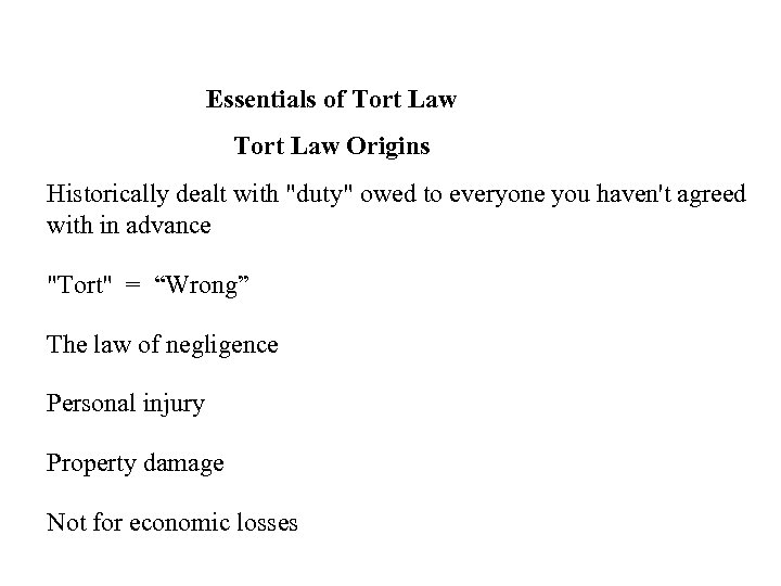 Essentials of Tort Law Origins Historically dealt with 