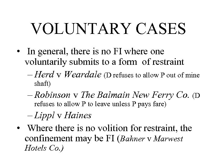 VOLUNTARY CASES • In general, there is no FI where one voluntarily submits to