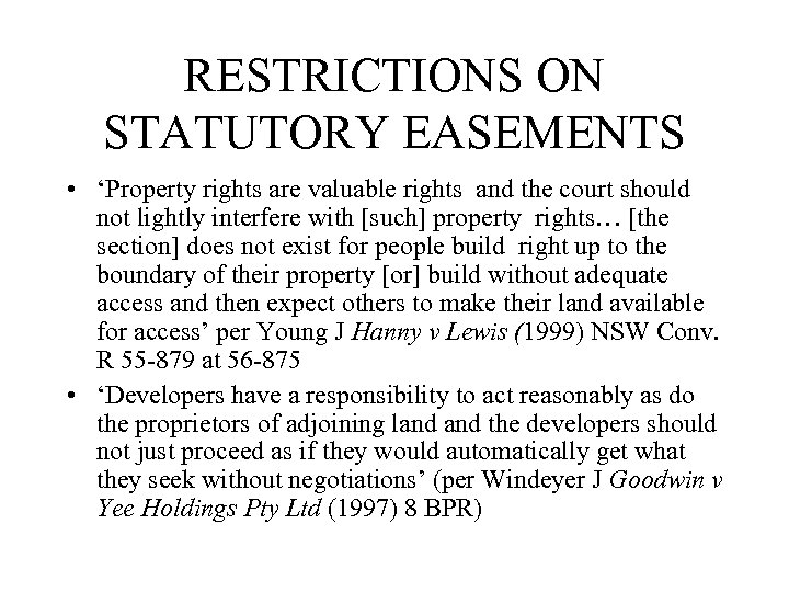 RESTRICTIONS ON STATUTORY EASEMENTS • ‘Property rights are valuable rights and the court should