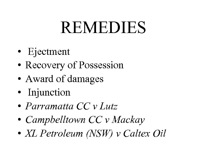 REMEDIES • • Ejectment Recovery of Possession Award of damages Injunction Parramatta CC v