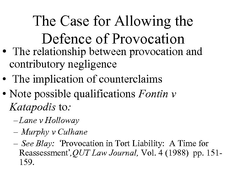 The Case for Allowing the Defence of Provocation • The relationship between provocation and