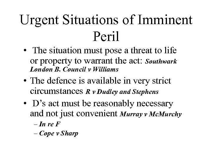 Urgent Situations of Imminent Peril • The situation must pose a threat to life