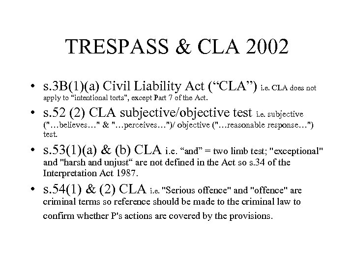 TRESPASS & CLA 2002 • s. 3 B(1)(a) Civil Liability Act (“CLA”) i. e.