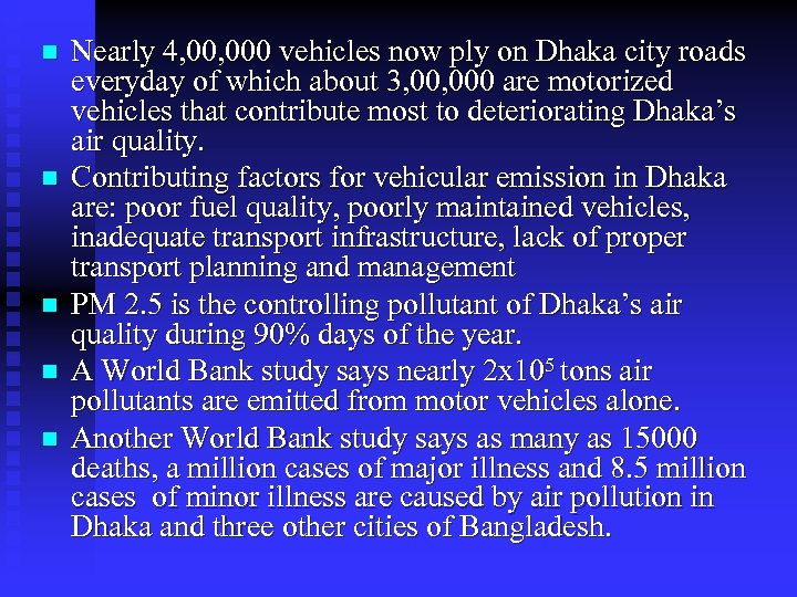 n n n Nearly 4, 000 vehicles now ply on Dhaka city roads everyday