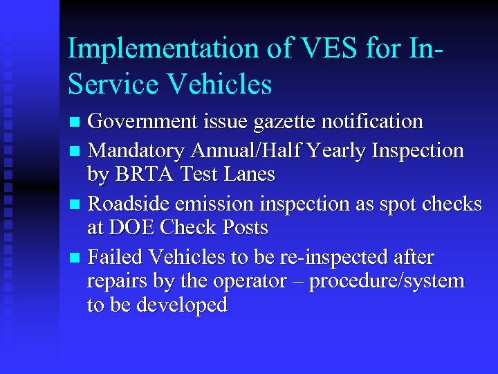 Implementation of VES for In. Service Vehicles Government issue gazette notification n Mandatory Annual/Half