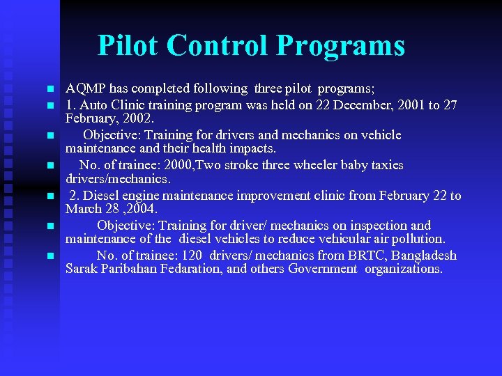 Pilot Control Programs n n n n AQMP has completed following three pilot programs;