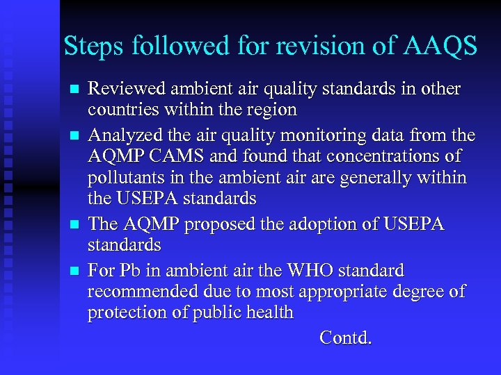 Steps followed for revision of AAQS n n Reviewed ambient air quality standards in
