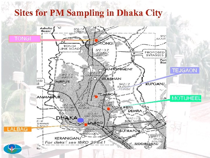 Sites for PM Sampling in Dhaka City TONGI TEJGAON MOTIJHEEL LALBAG 