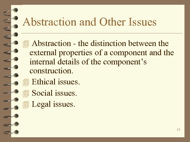 Abstraction and Other Issues 4 Abstraction - the distinction between the external properties of