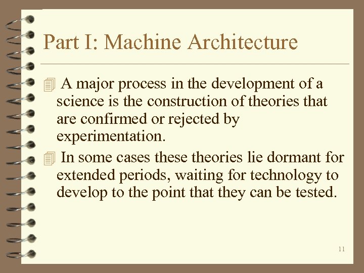 Part I: Machine Architecture 4 A major process in the development of a science