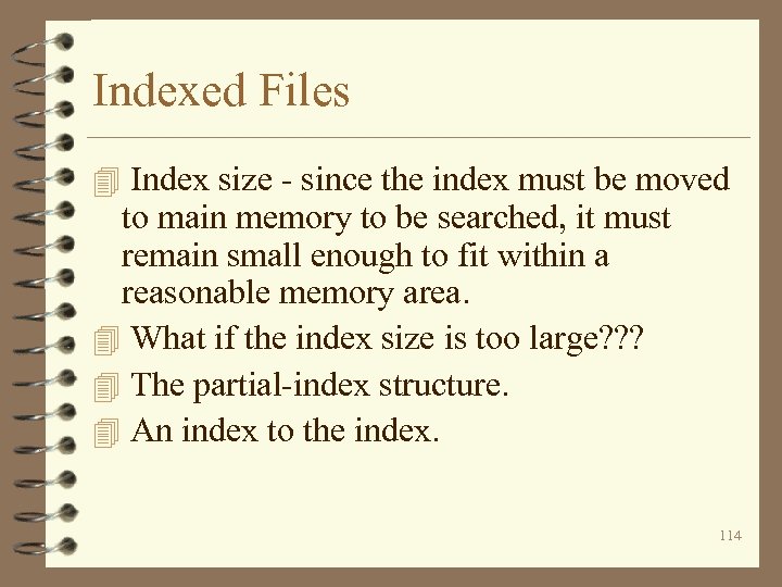 Indexed Files 4 Index size - since the index must be moved to main