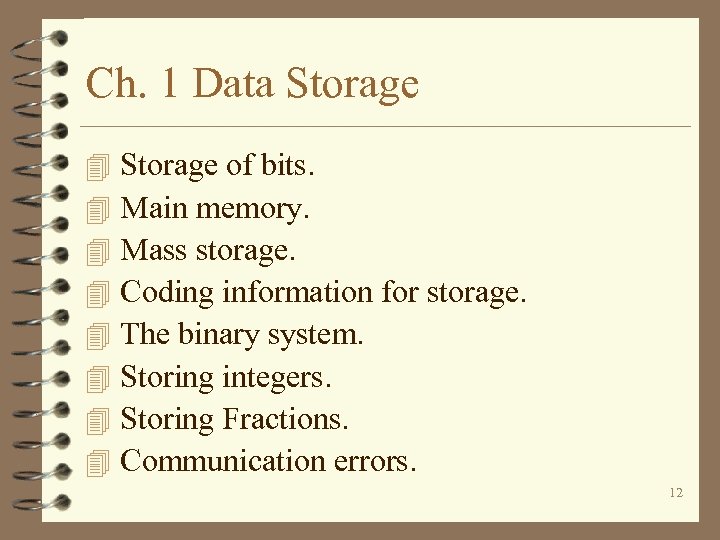 Ch. 1 Data Storage 4 4 4 4 Storage of bits. Main memory. Mass