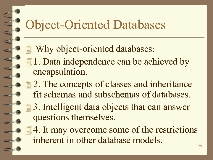 Object-Oriented Databases 4 Why object-oriented databases: 4 1. Data independence can be achieved by