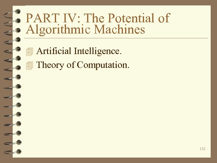 PART IV: The Potential of Algorithmic Machines 4 Artificial Intelligence. 4 Theory of Computation.