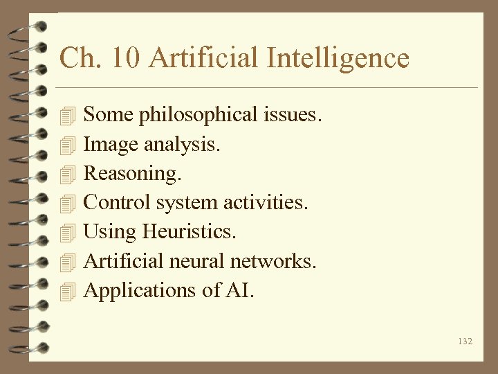 Ch. 10 Artificial Intelligence 4 4 4 4 Some philosophical issues. Image analysis. Reasoning.