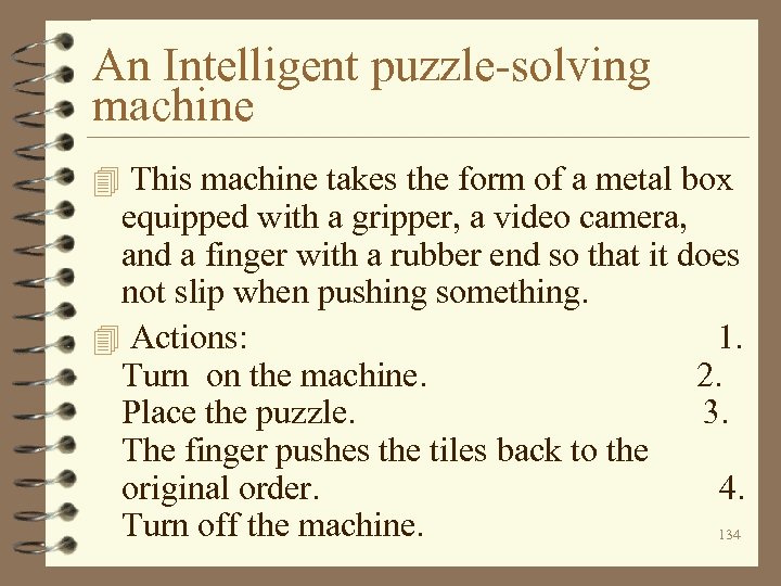 An Intelligent puzzle-solving machine 4 This machine takes the form of a metal box