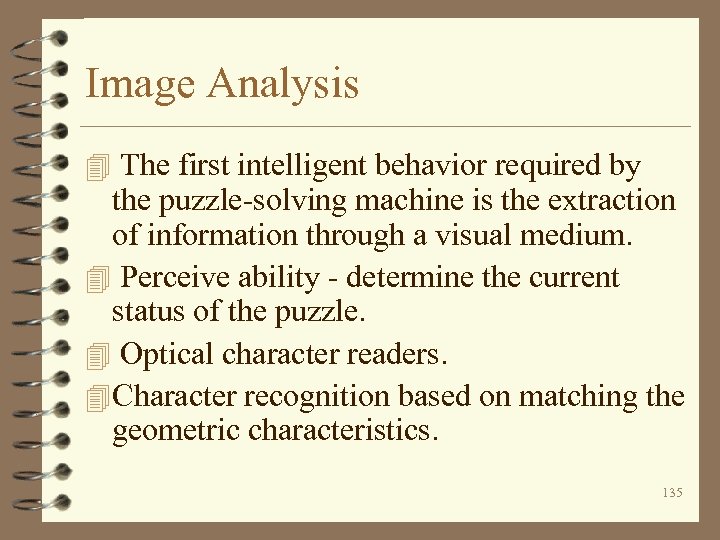 Image Analysis 4 The first intelligent behavior required by the puzzle-solving machine is the