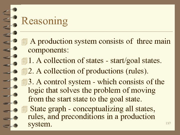 Reasoning 4 A production system consists of three main components: 4 1. A collection