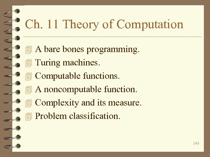 Ch. 11 Theory of Computation 4 A bare bones programming. 4 Turing machines. 4